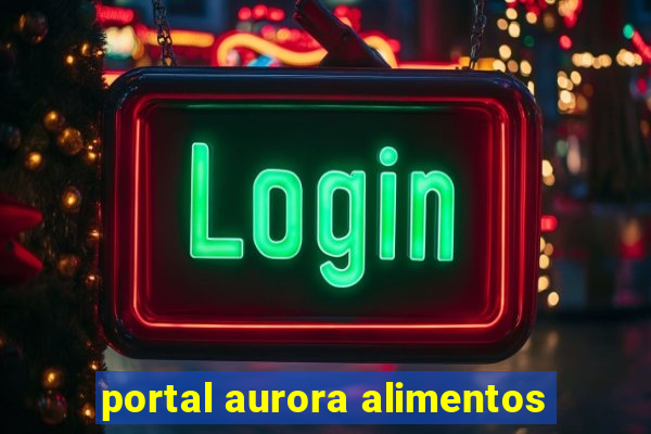 portal aurora alimentos